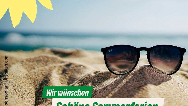 Wir wünschen schöne Sommerferien!