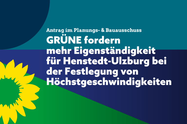 GRÜNE fordern mehr Eigenständigkeit für Henstedt-Ulzburg bei der Festlegung von Höchstgeschwindigkeiten￼